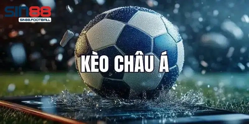 Tổng hợp các loại kèo châu á 