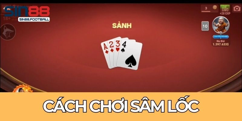 Luật lệ đánh Sâm lốc dành cho người mới